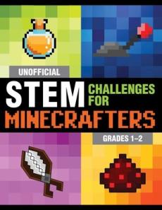 Unofficial STEM Challenges for Minecrafters: Grades 1-2