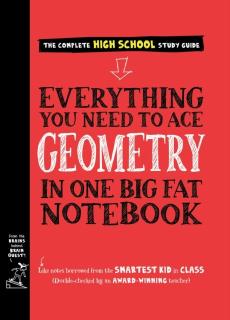 Everything You Need to Ace Geometry in One Big Fat Notebook