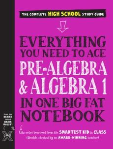 Everything You Need to Ace Pre-Algebra and Algebra I in One Big Fat Notebook