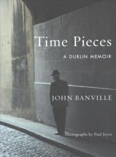 Time pieces : a Dublin memoir