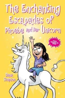 The enchanting escapades of Phoebe and her unicorn : featuring comics from Unicorn crossing and Unicorn of many hats