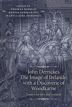 John derricke's the image of irelande: with a discoverie of woodkarne