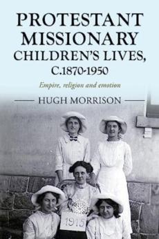 Protestant missionary children's lives, c. 1870-1950