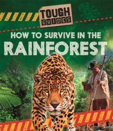 Tough guides: how to survive in the rainforest