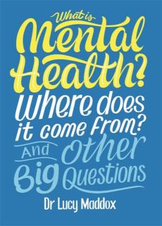What is mental health? where does it come from? and other big questions