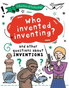 Question of technology: who invented inventing?