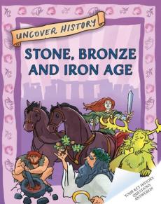 Uncover history: stone, bronze and iron age