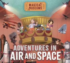 Magical museums: adventures in air and space