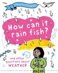 Question of geography: how can it rain fish?