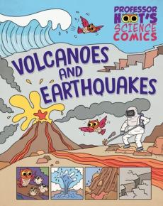Professor hoot's science comics: volcanoes and earthquakes
