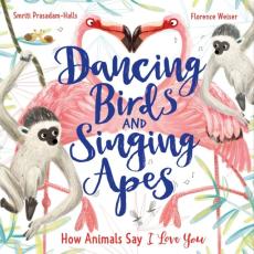 Dancing birds and singing apes