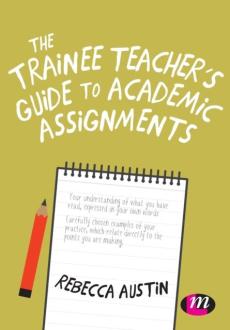 Trainee teacher's guide to academic assignments