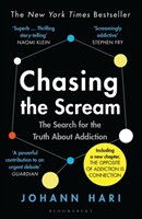 Chasing the scream : the search for the truth about addiction