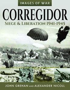 Corregidor: siege and liberation, 1941-1945