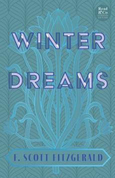 Winter Dreams (Read & Co. Classics Edition);The Inspiration for The Great Gatsby Novel