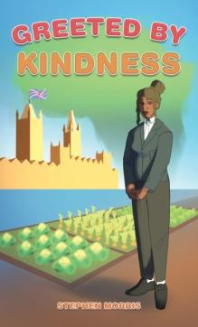 Greeted by kindness