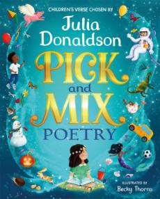 Pick and mix poetry: specially chosen by julia donaldson