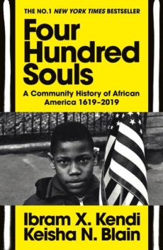 Four hundred souls : a community history of African America, 1619-2019