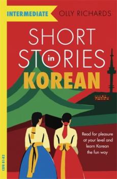 Short stories in Korean : read for pleasure at your level and learn Korean the fun way!