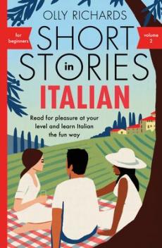 Short stories in Italian : read for pleasure at your own level and learn Italian the fun way! (Volume 2)