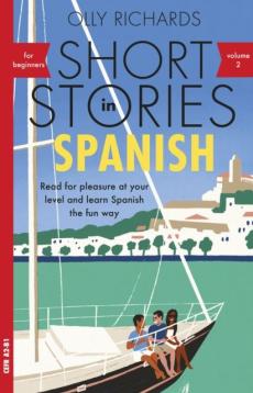 Short stories in Spanish : read for pleasure at your level and learn Spanish the fun way! (Volume 2)