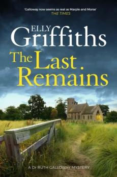 The last remains : a Dr Ruth Galloway mystery