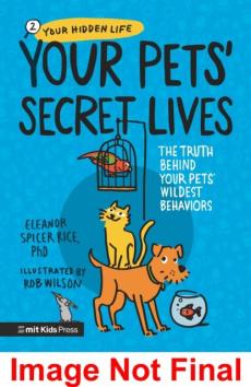 Your petsâ€™ secret lives: the truth behind your pets' wildest behaviours