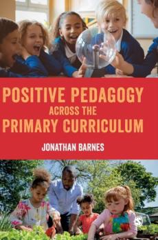 Positive pedagogy across the primary curriculum