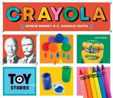 Crayola: Edwin Binney & C. Harold Smith