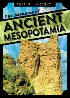 The Advances of Ancient Mesopotamia