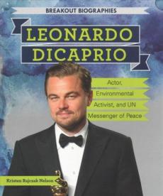 Leonardo DiCaprio : actor, environmental activist, and UN messenger of peace