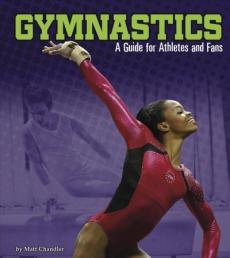 Gymnastics : a guide for athletes and fans