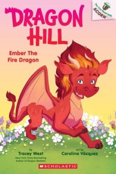 Ember the Fire Dragon: An Acorn Book (Dragon Hill #1)