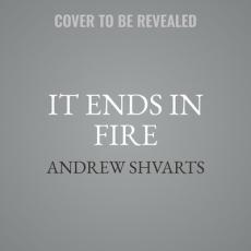 It Ends in Fire Lib/E