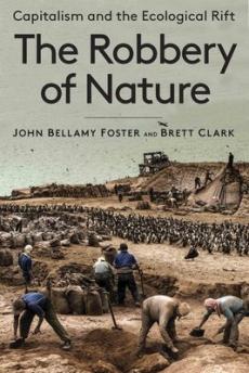 The robbery of nature : capitalism and the ecological rift