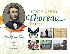 Henry David Thoreau for kids : his life and ideas : with 21 activities