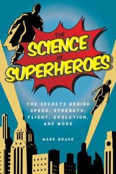 The Science of Superheroes