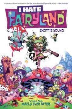 I hate Fairyland (Volume one) : Madly ever after