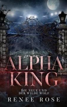 Alpha King - Die Neue und der wilde Wolf