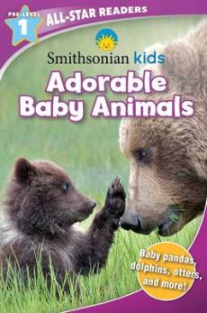 Smithsonian Kids All-Star Readers: Adorable Baby Animals Pre-Level 1 (Library Binding)