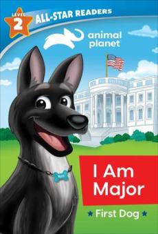 Animal Planet All-Star Readers: I Am Major, First Dog, Level 2 (Library Binding)