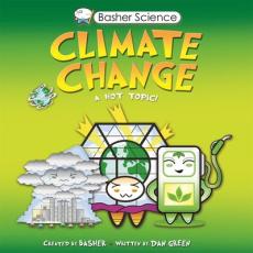 Basher Science: Climate Change: A Hot Topic