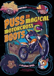 Puss in magical motocross boots : a graphic novel