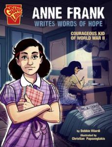 Anne Frank writes words of hope : courageous kids of World War II