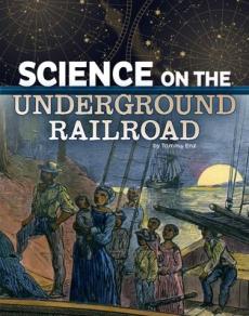 Science on the Underground Railroad
