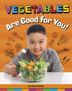 Vegetables Are Good for You!