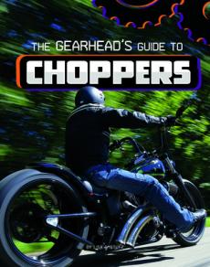 The Gearhead's Guide to Choppers