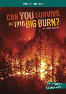 Can You Survive the 1910 Big Burn?