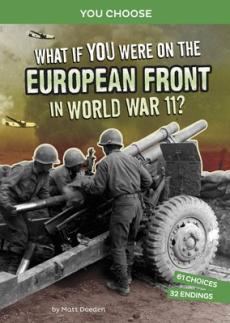 What If You Were on the European Front in World War II?
