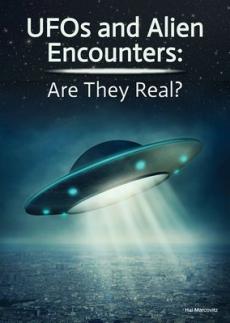 UFOs and Alien Encounters: Are They Real?